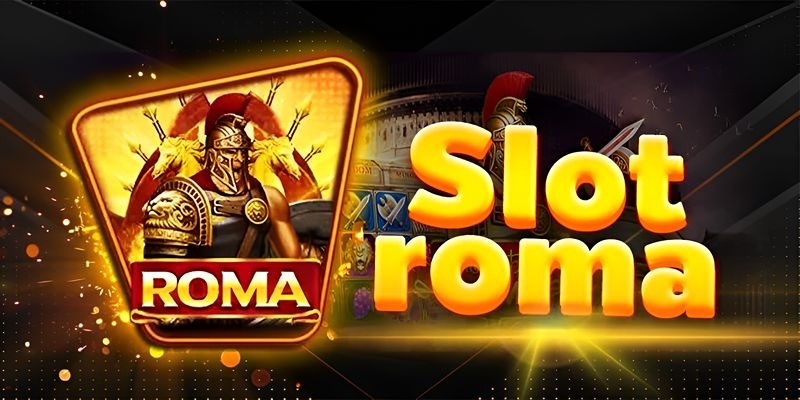 Giới thiệu tựa game siêu hot nổ hũ Roma